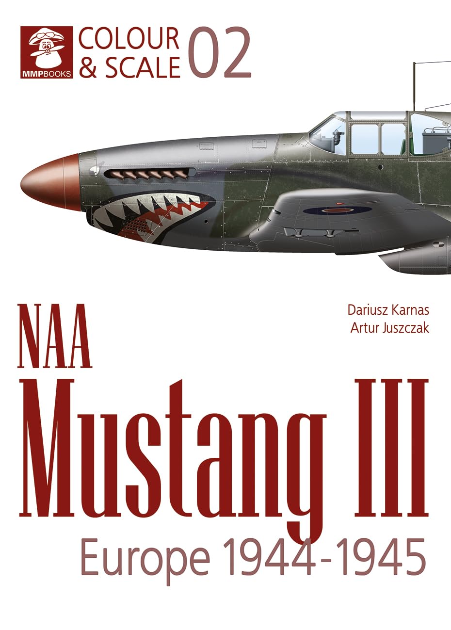 Naa Mustang III. Europe 1944-1945 (Colour & Scale, 2, Band 2) Social Sciences