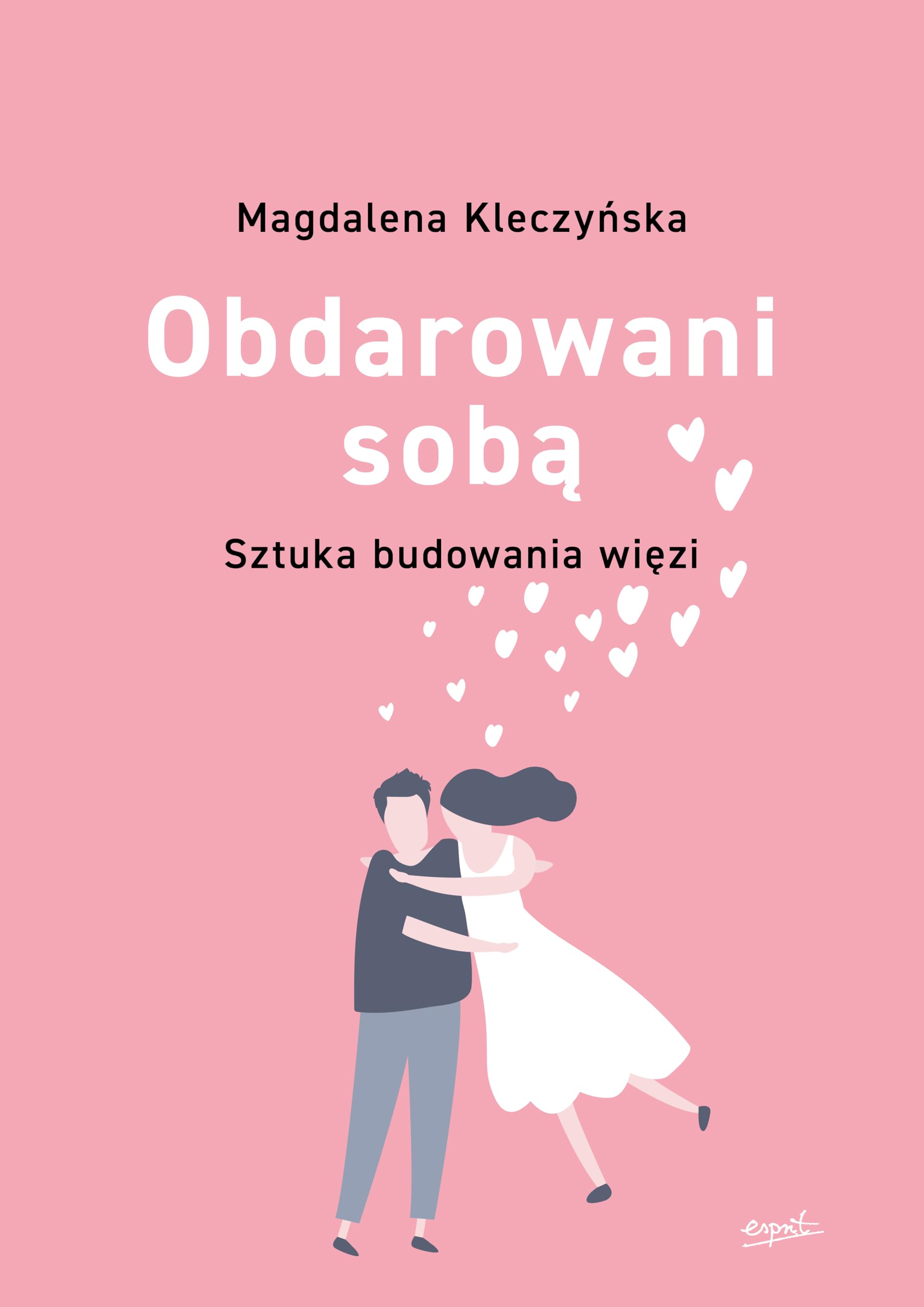 Obdarowani sobą: Sztuka budowania więzi book