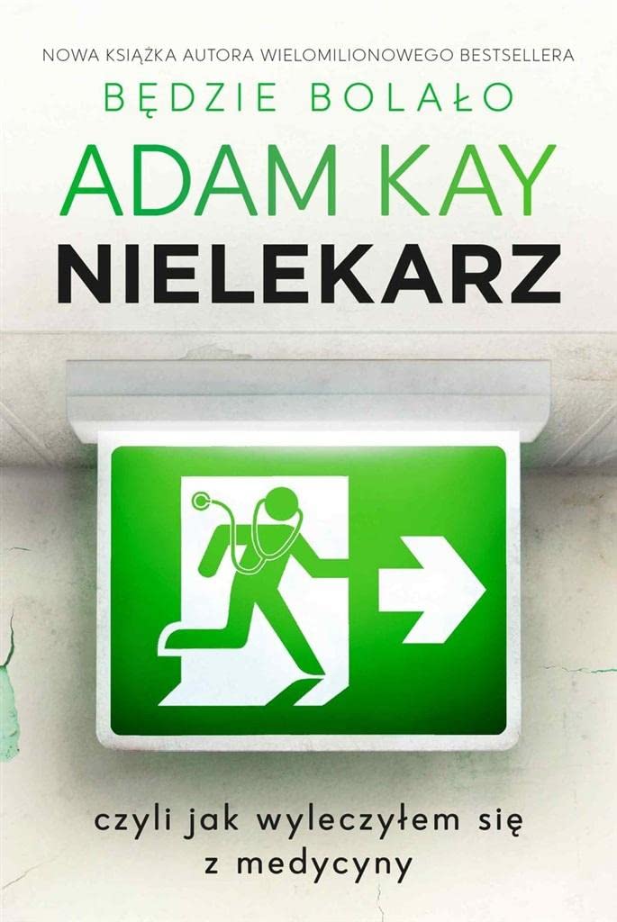 Nielekarz: czyli jak wyleczyłem się z medycyny Books