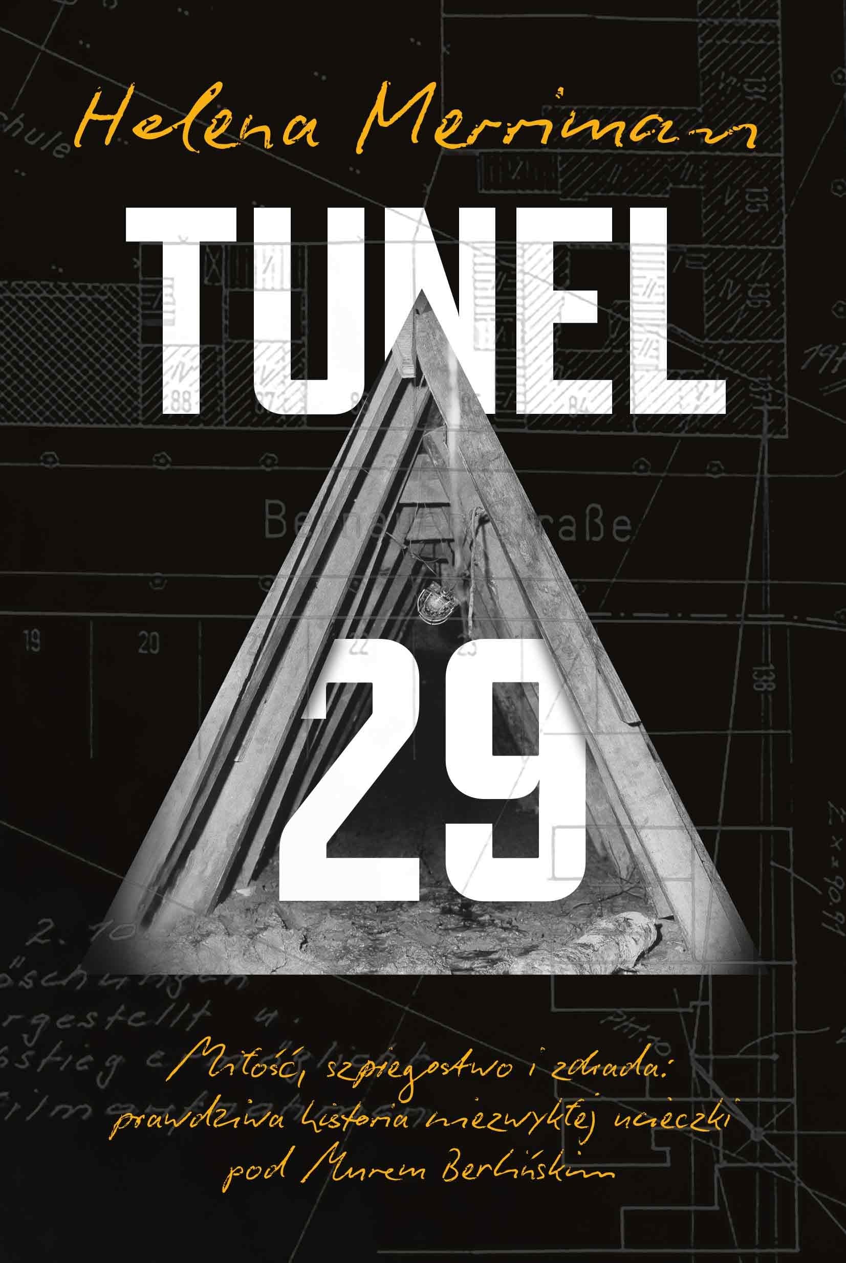 Tunel 29: Miłość, szpiegostwo i zdrada: prawdziwa historia niezwykłej ucieczki pod Murem Berlińskim Books