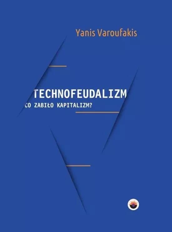 Technofeudalizm: co zabiło kapitalizm? Books