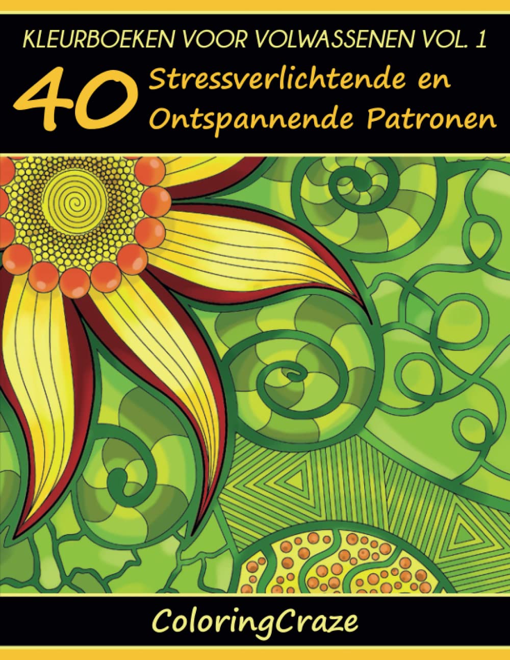 Kleurboeken voor Volwassenen Vol. 1: 40 Stressverlichtende en Ontspannende Patronen (Anti-Stress Kunst Therapie Serie, Band 1) Hobbies & Crafts
