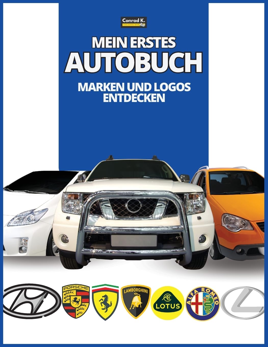 Mein erstes Autobuch: Marken und Logos entdecken, farbenfrohes Buch für Kinder, Logos von Automarken mit schönen Bildern von Autos aus der ganzen Welt, Automarken von A bis Z lernen. book