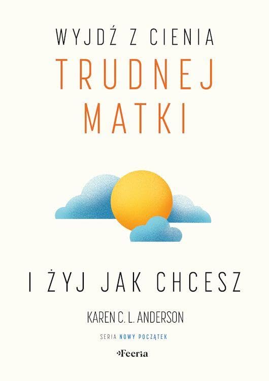 Wyjdź z cienia trudnej matki i żyj, jak chcesz book