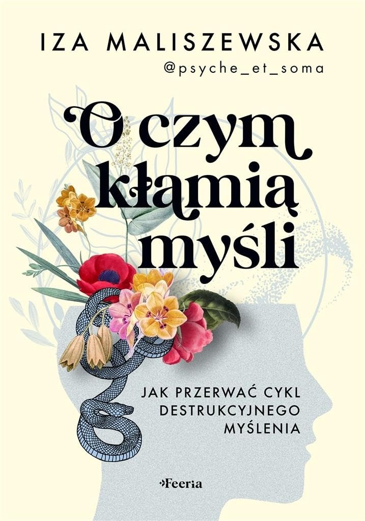 O czym kłamią myśli: Jak przerwać cykl destrukcyjnego myślenia Books