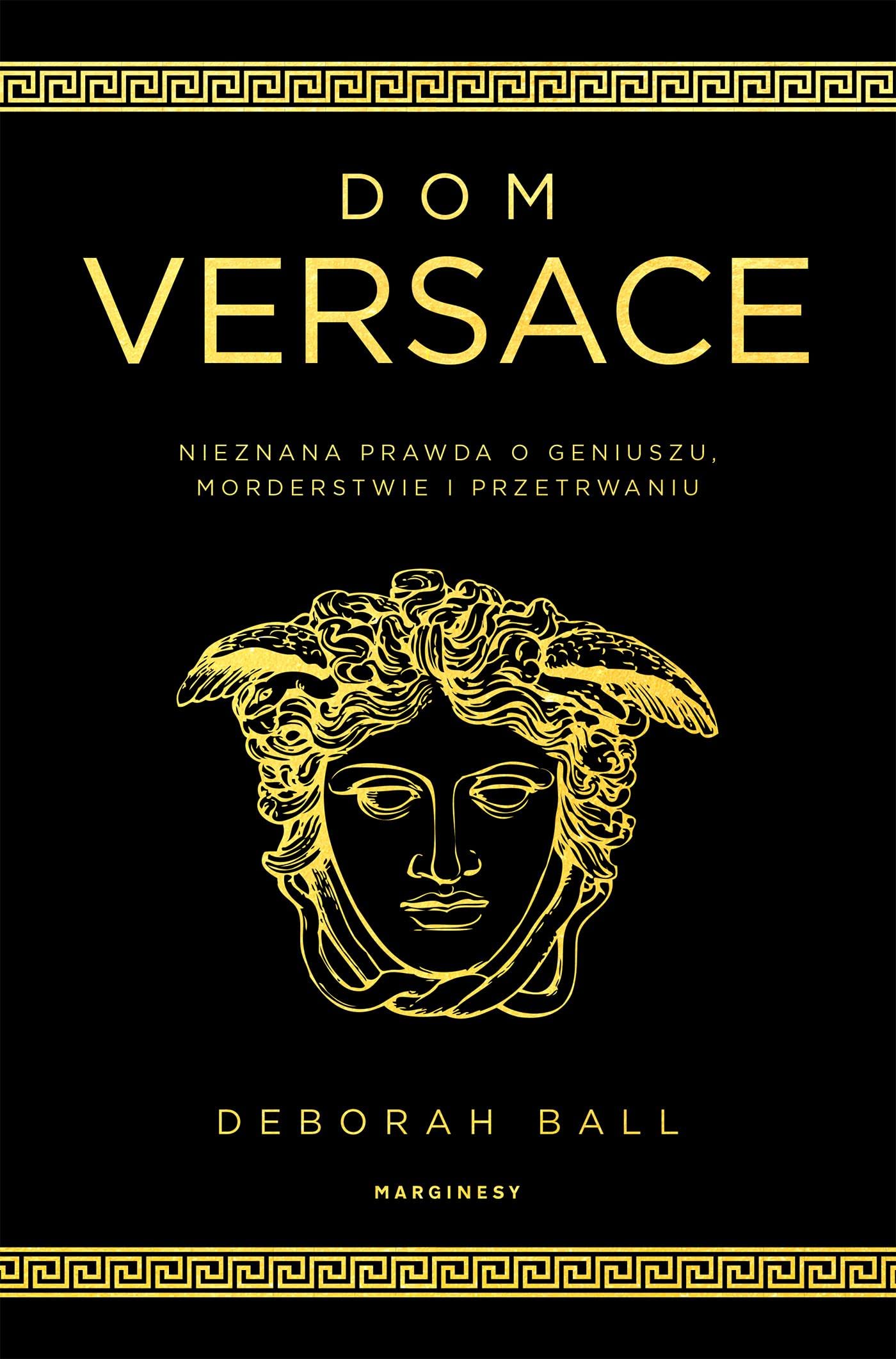 Dom Versace: Nieznana prawda o geniuszu, morderstwie i przetrwaniu book