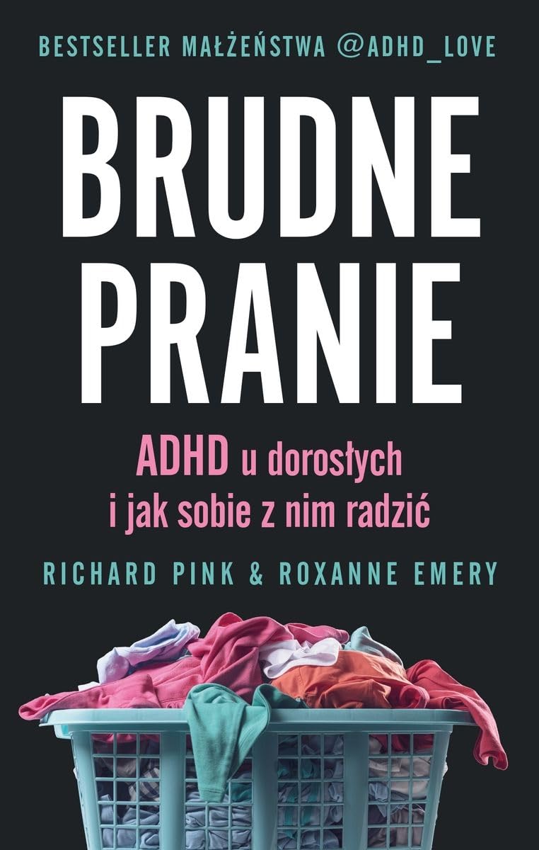 Brudne pranie: ADHD u dorosłych i jak sobie z nim radzić book