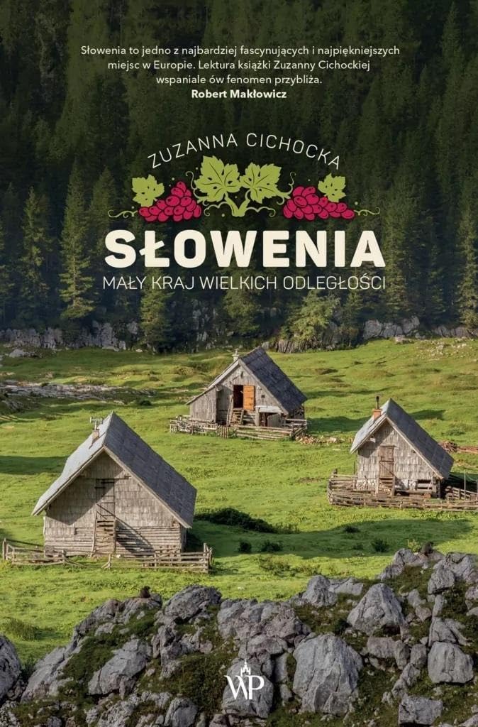 Słowenia. Mały kraj wielkich odległości Books