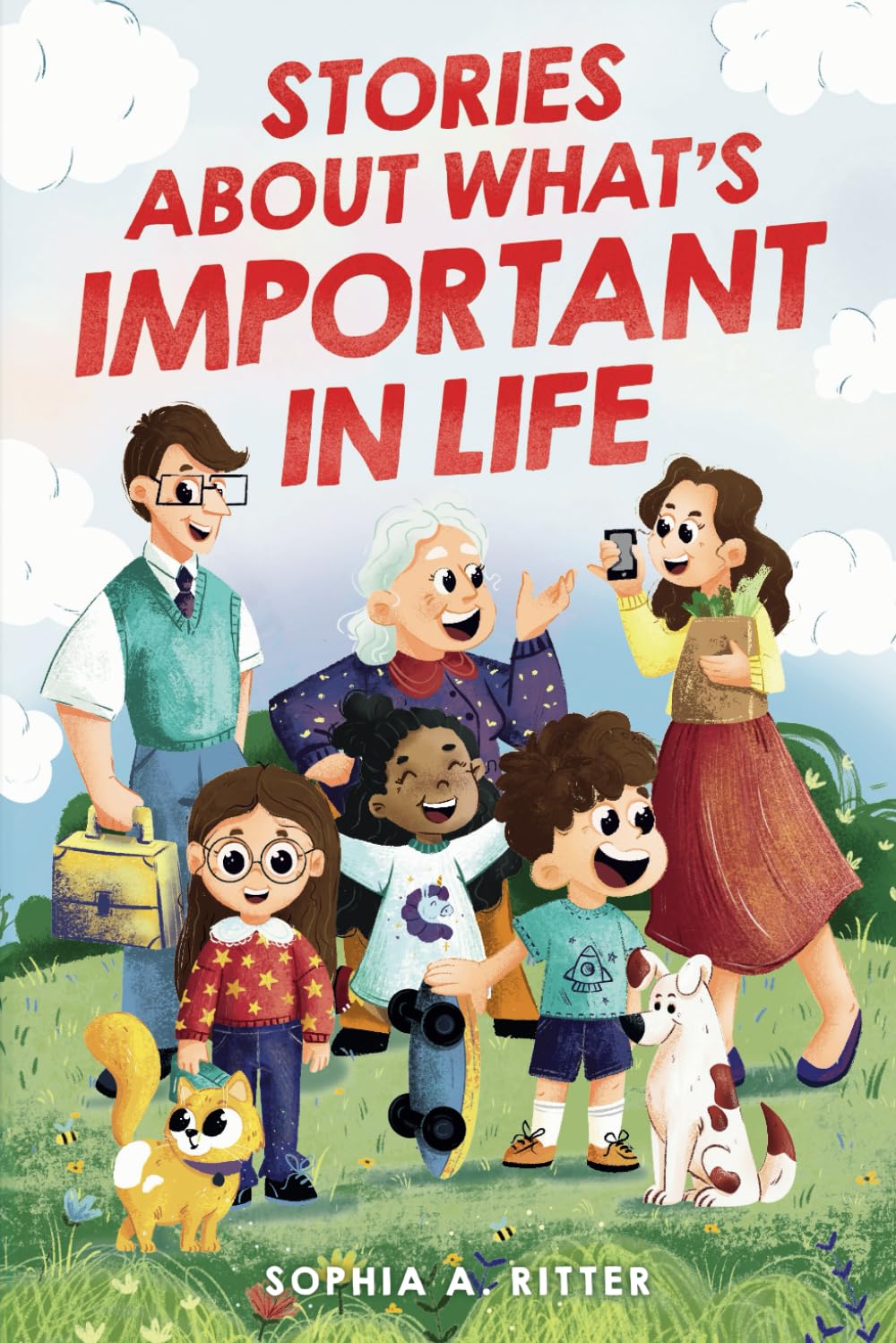 Stories About What's Important In Life: An Inspiring Book for Kids about Values, Emotions, and Relationships to Boost Essential Social-Emotional Skills Novels & Short Stories