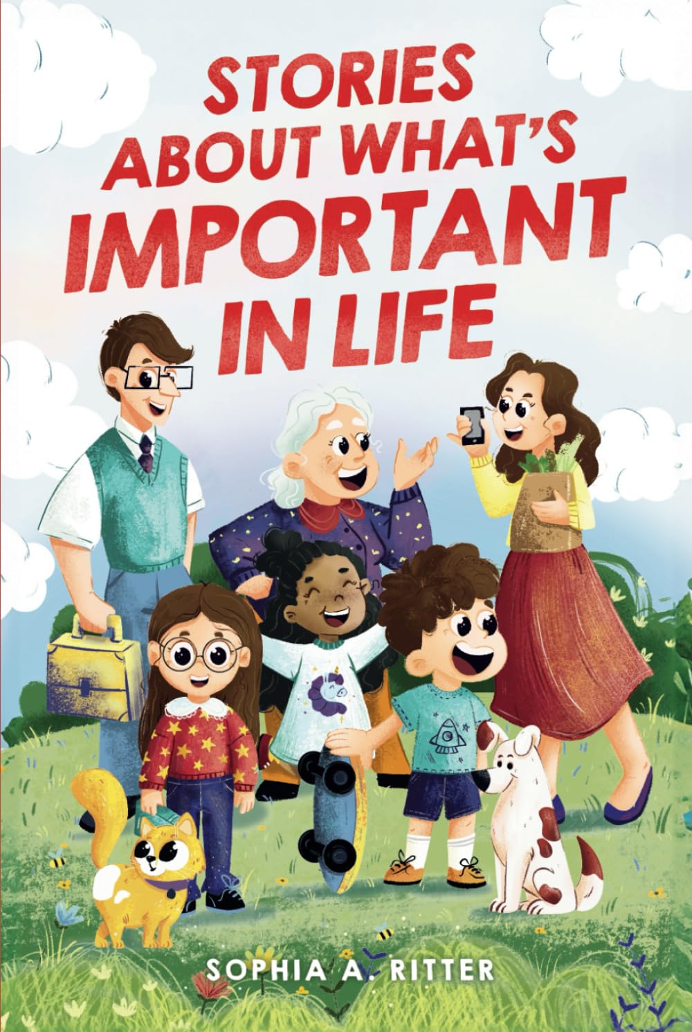 Stories About What's Important In Life: An Inspiring Book for Kids about Values, Emotions, and Relationships to Boost Essential Social-Emotional Skills Novels & Short Stories