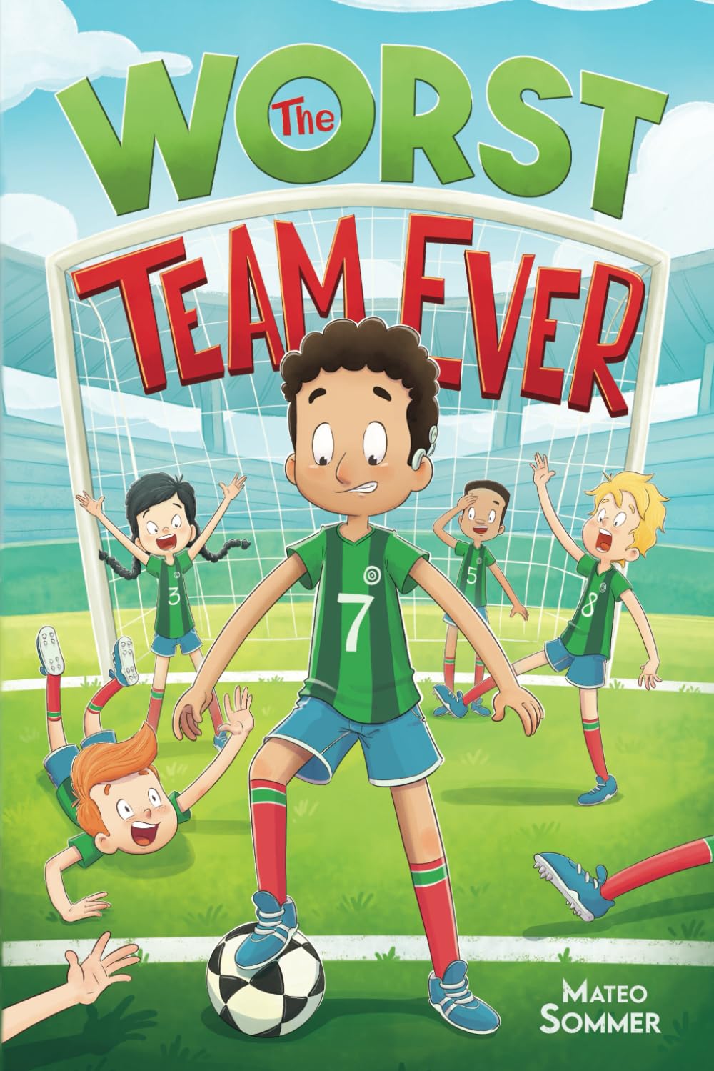 The Worst Team Ever: An Inspiring Soccer Chapter Book for Kids Leisure & Fun