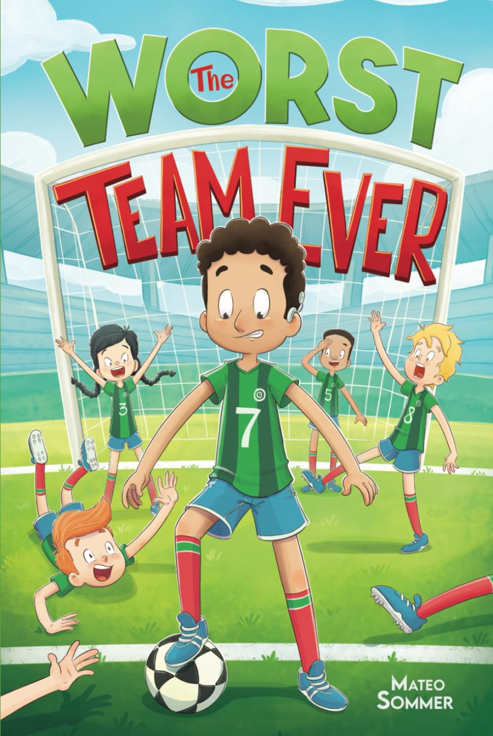 The Worst Team Ever: An Inspiring Soccer Chapter Book for Kids Leisure & Fun