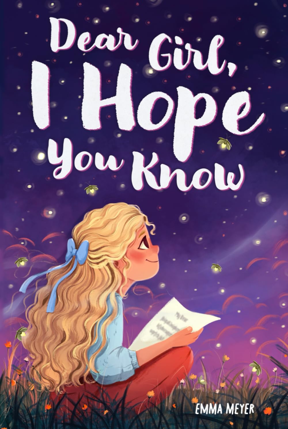 Dear Girl, I Hope You Know: An Inspiring Short Chapter Book for Kids to Boost Confidence, Courage, and Self-Esteem (Motivational Gifts for Girls) Non-fiction