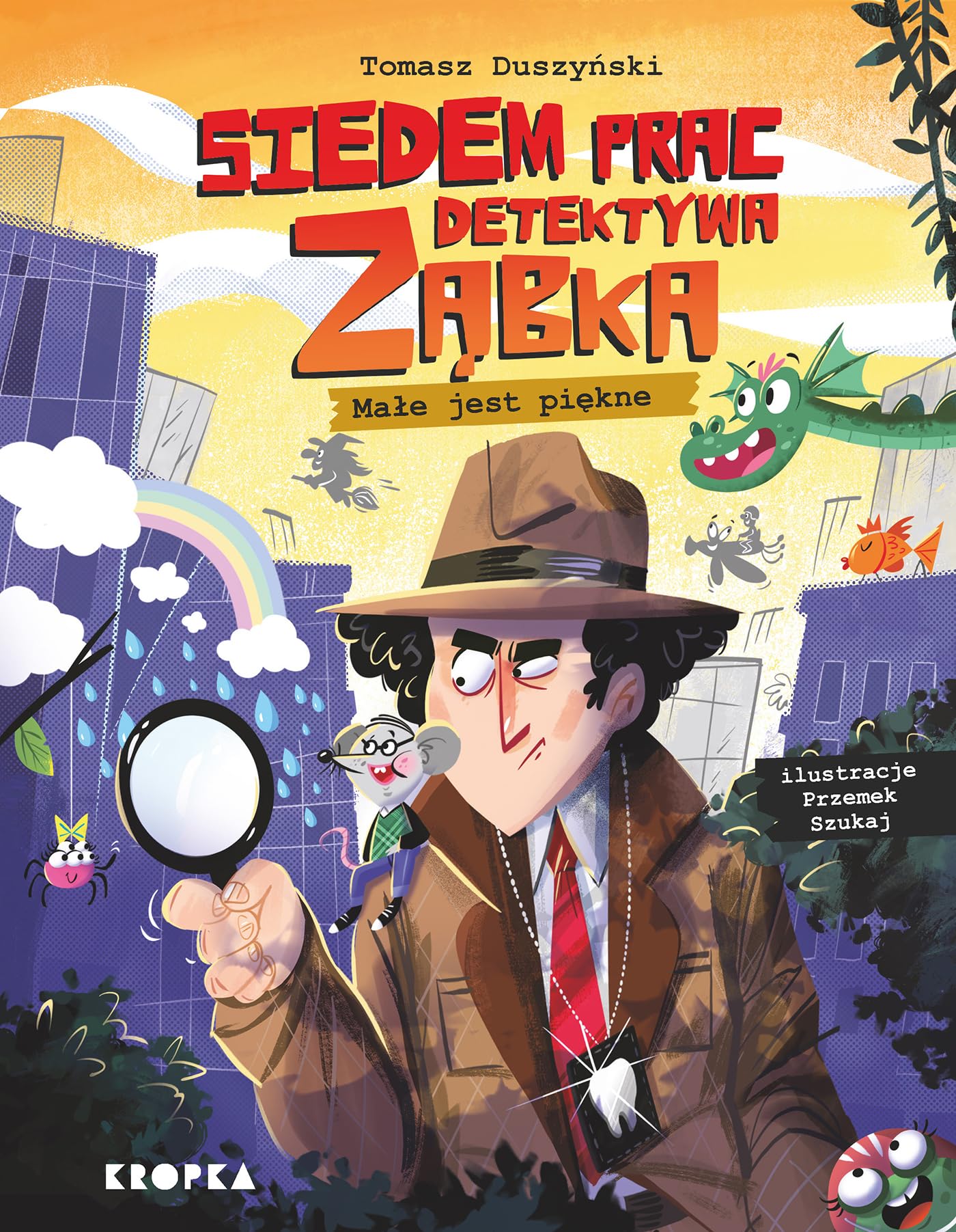 Siedem prac detektywa Ząbka Małe jest piękne! book