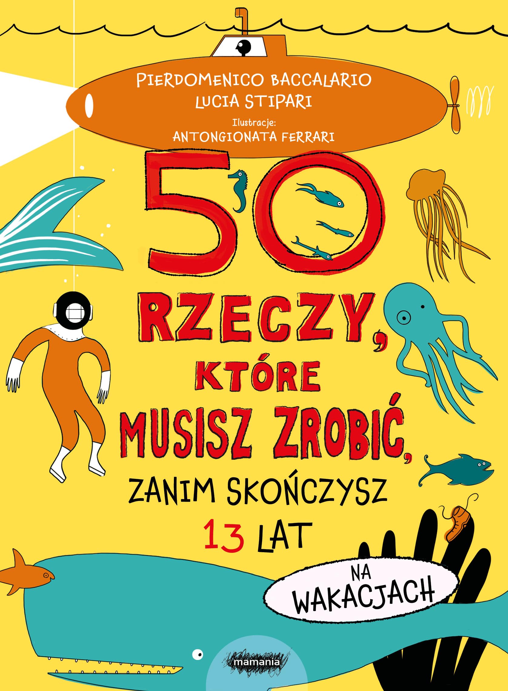 50 rzeczy, które musisz zrobić, zanim skończysz 13 lat. Na wakacjach book