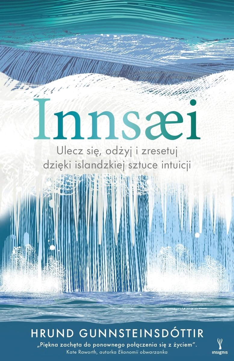 Innsaei Islandzka sztuka intuicji: Ulecz się, odżyj i zresetuj dzięki islandzkiej sztuce intuicji book