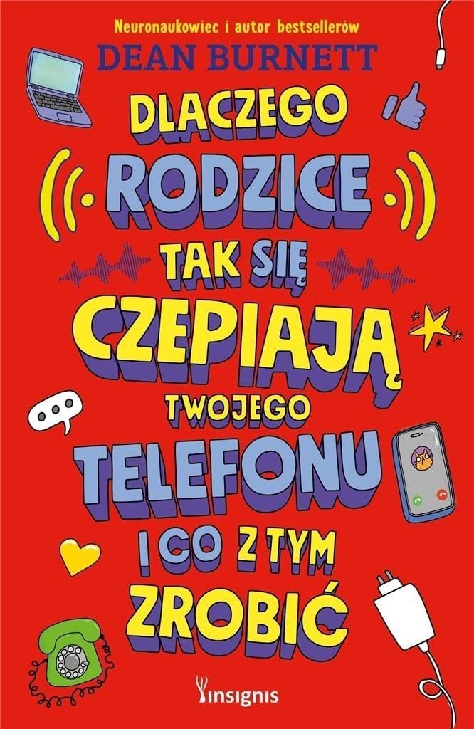 Dlaczego rodzice tak się czepiają twojego telefonu i co z tym zrobić Books