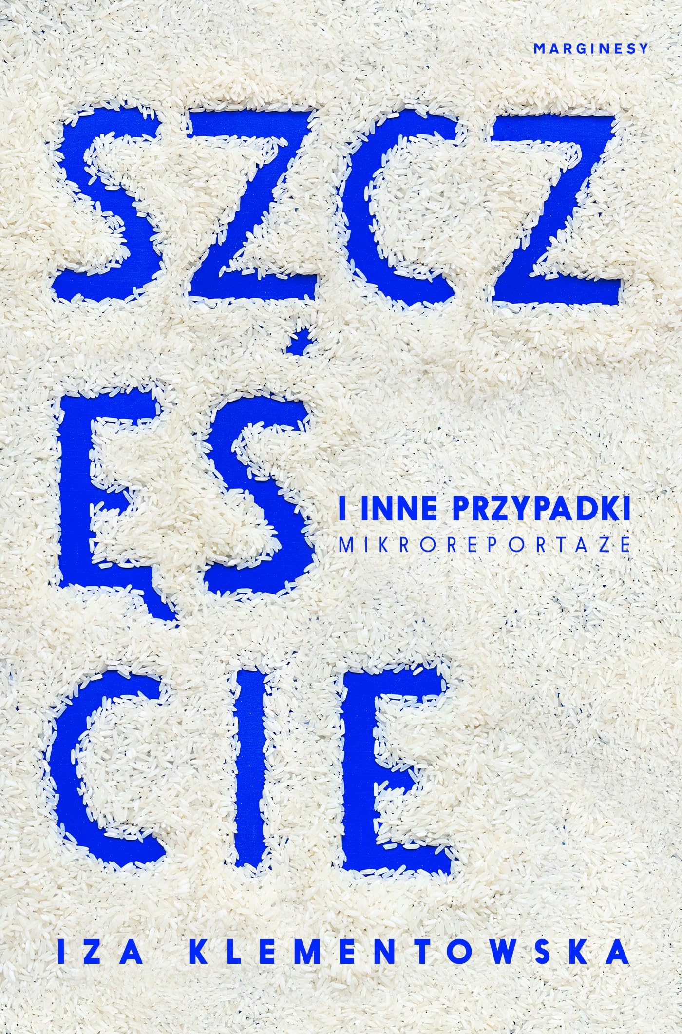 Szczęście i inne przypadki: Mikroreportaże Books
