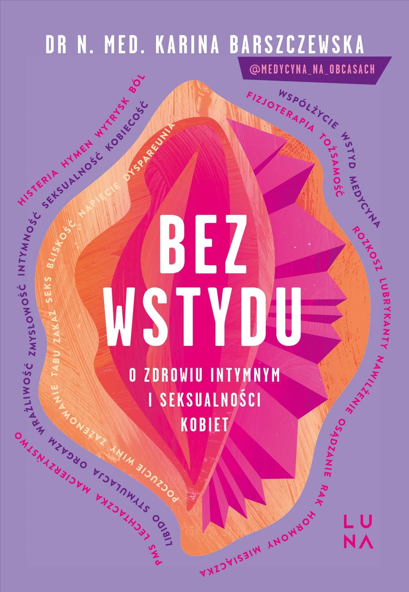 Bez wstydu: O zdrowiu intymnym i seksualności kobiet book