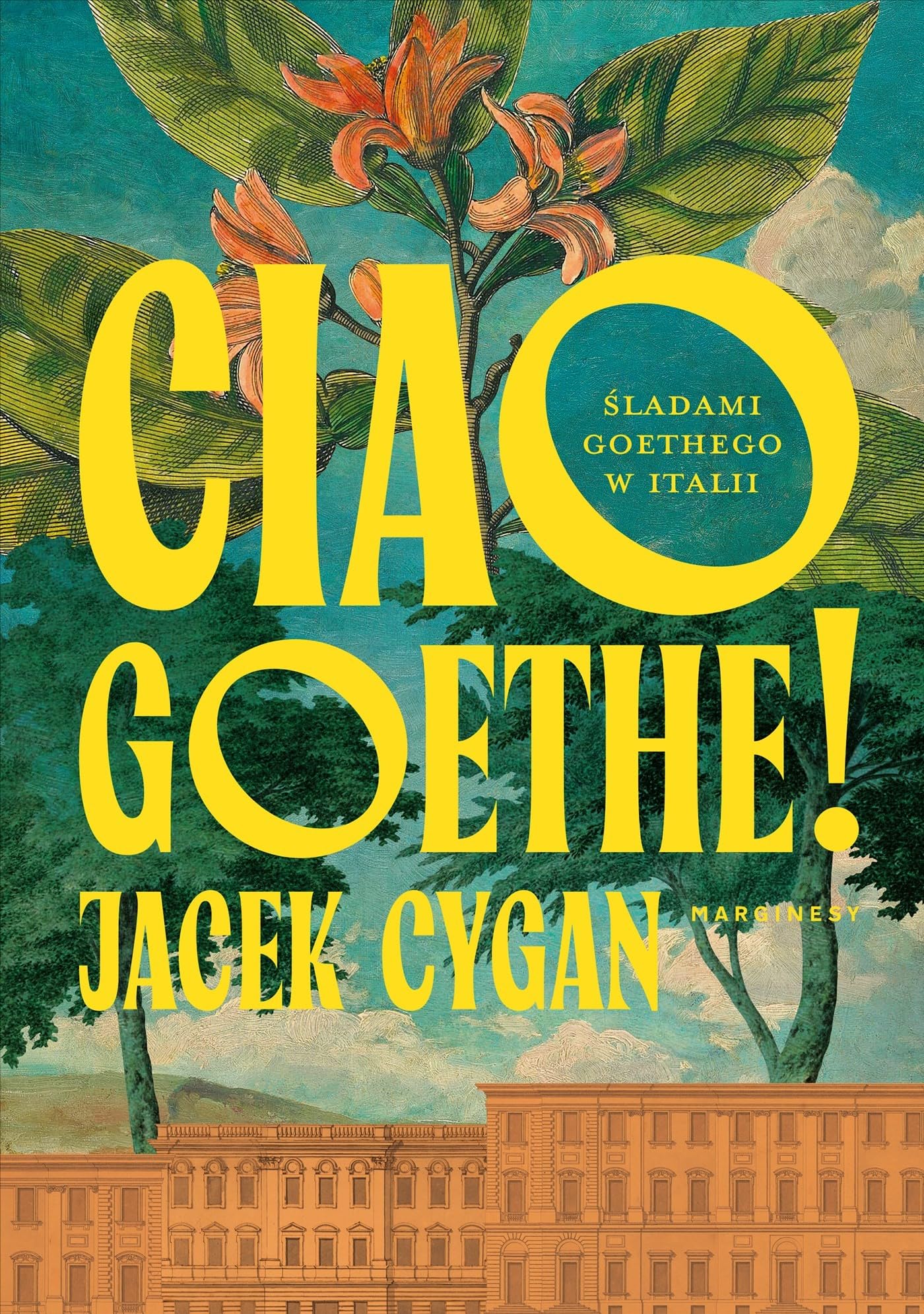 Ciao, Goethe!: Śladami Goethego w Italii Books