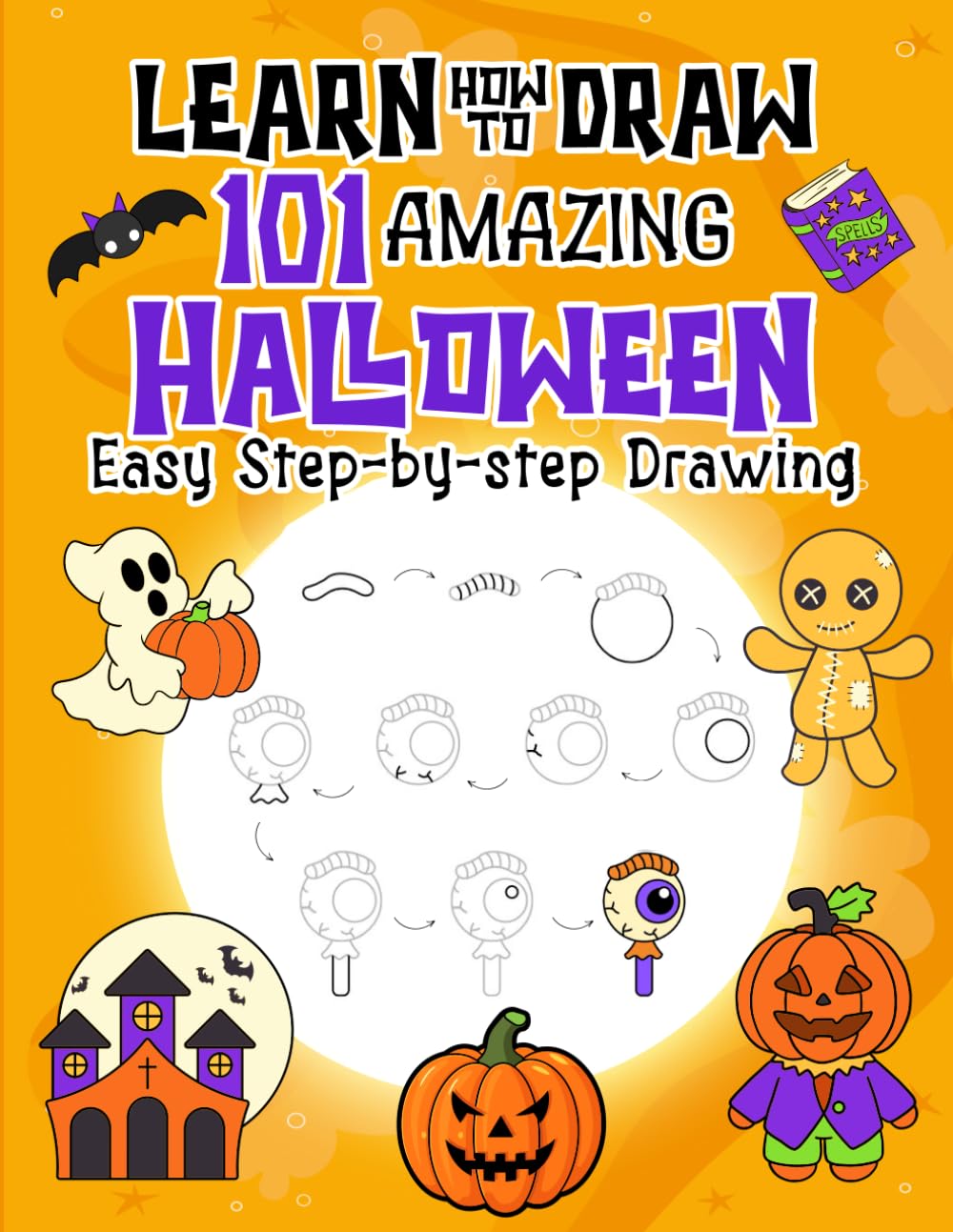 Learn How To Draw 101 Amazing Halloween: Easy Step-By-Step Drawing (How To Draw Step-By-Step) Arts & Music