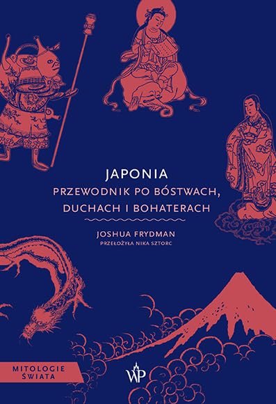 Japonia Przewodnik po bóstwach, duchach i bohaterach Books