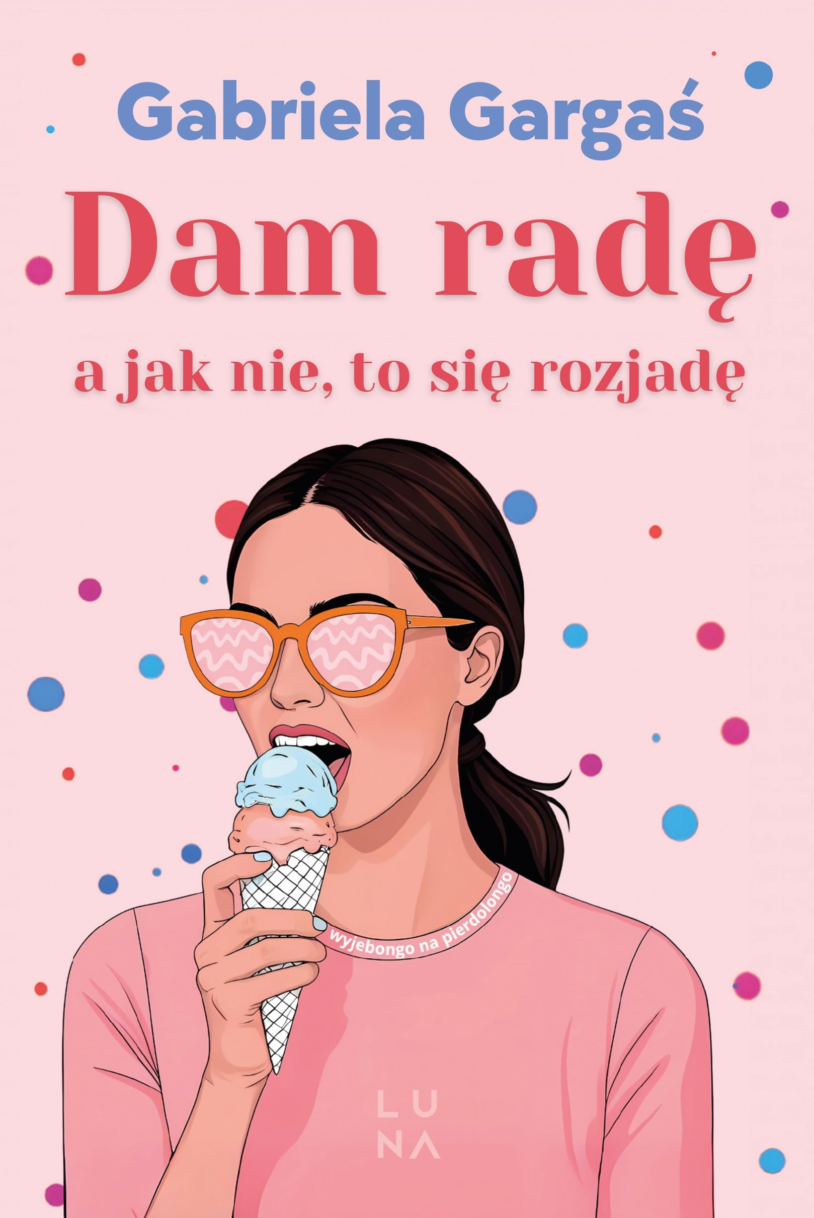 Dam radę, a jak nie, to się rozjadę Books