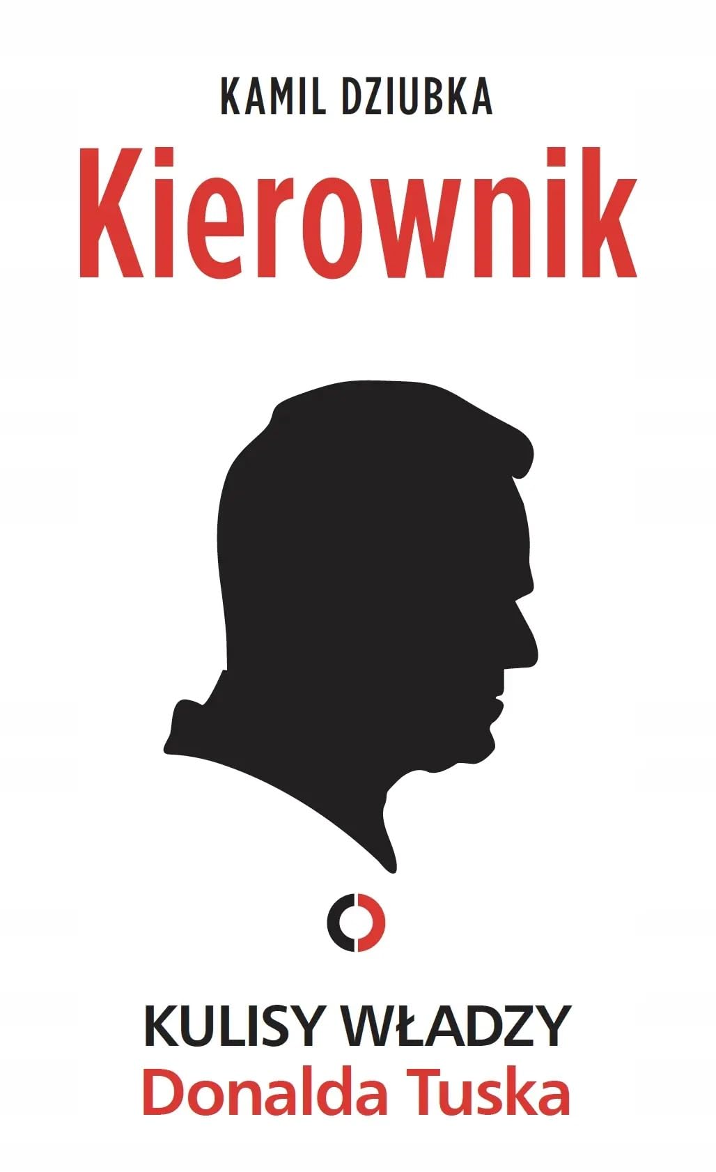 Kierownik.: Kulisy władzy Donalda Tuska Books