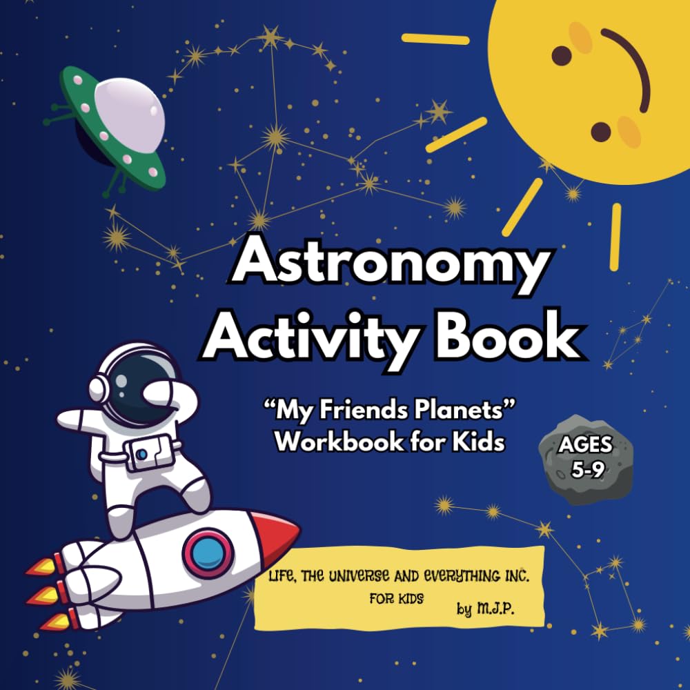 Astronomy Activity Book: “My Friends Planets” Workbook for Kids Ages 5-9 (Celestial Friends: Planet Series for Kids) Mathematics