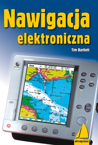 Nawigacja elektroniczna (KSIĄŻKI DLA ŻEGLARZY) Books