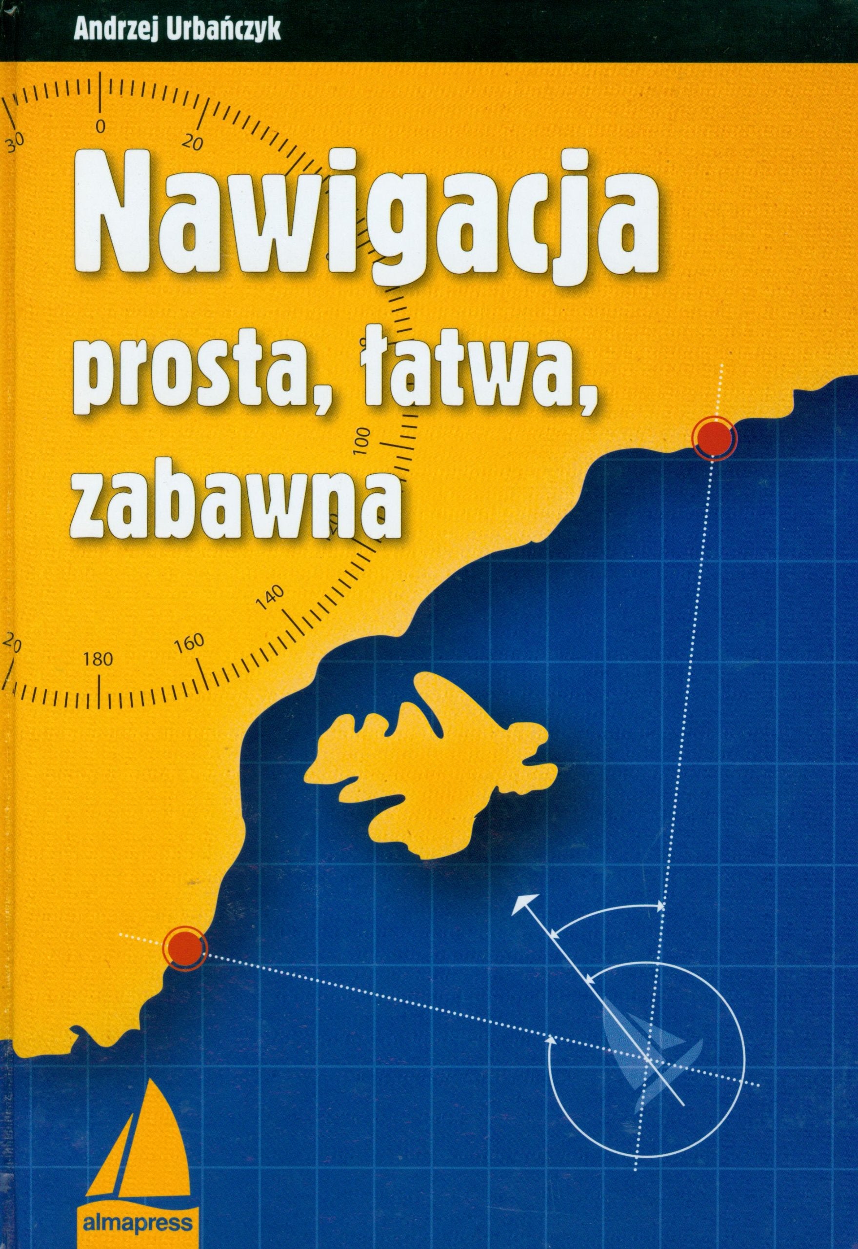 Nawigacja prosta łatwa zabawna (KSIĄŻKI DLA ŻEGLARZY) Leisure & Fun