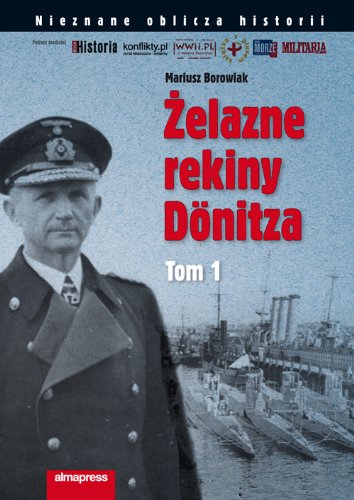 Żelazne rekiny Donitza Tom 1 (NIEZNANE OBLICZA HISTORII) Books