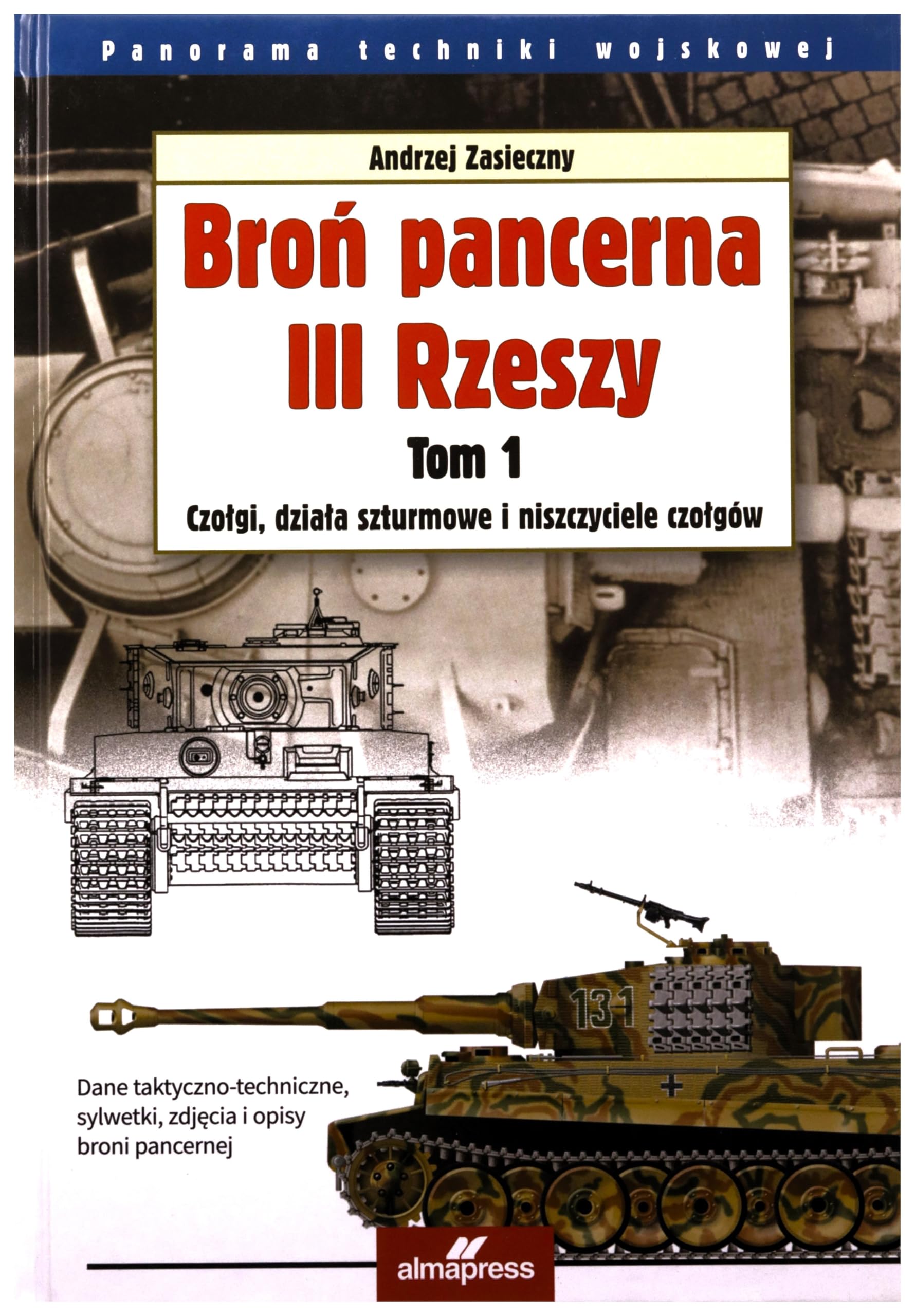 Bron pancerna III Rzeszy: Czołgi, działa szturmowe i niszczyciele czołgów (PANORAMA TECHNIKI WOJSKOWEJ) Film, Art & Culture