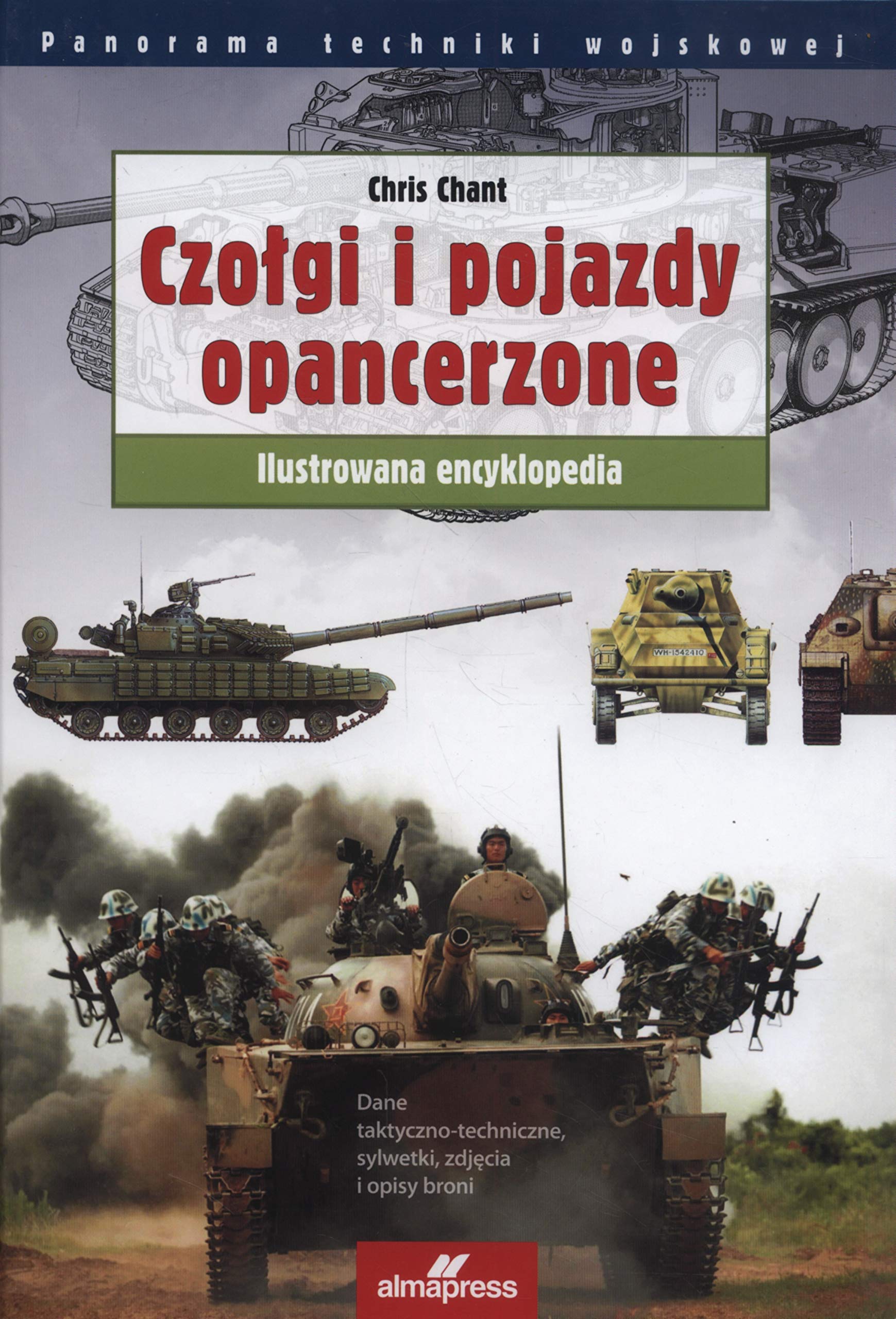 Czolgi i pojazdy opancerzone: Ilustrowana encyklopedia (PANORAMA TECHNIKI WOJSKOWEJ) Reference Books
