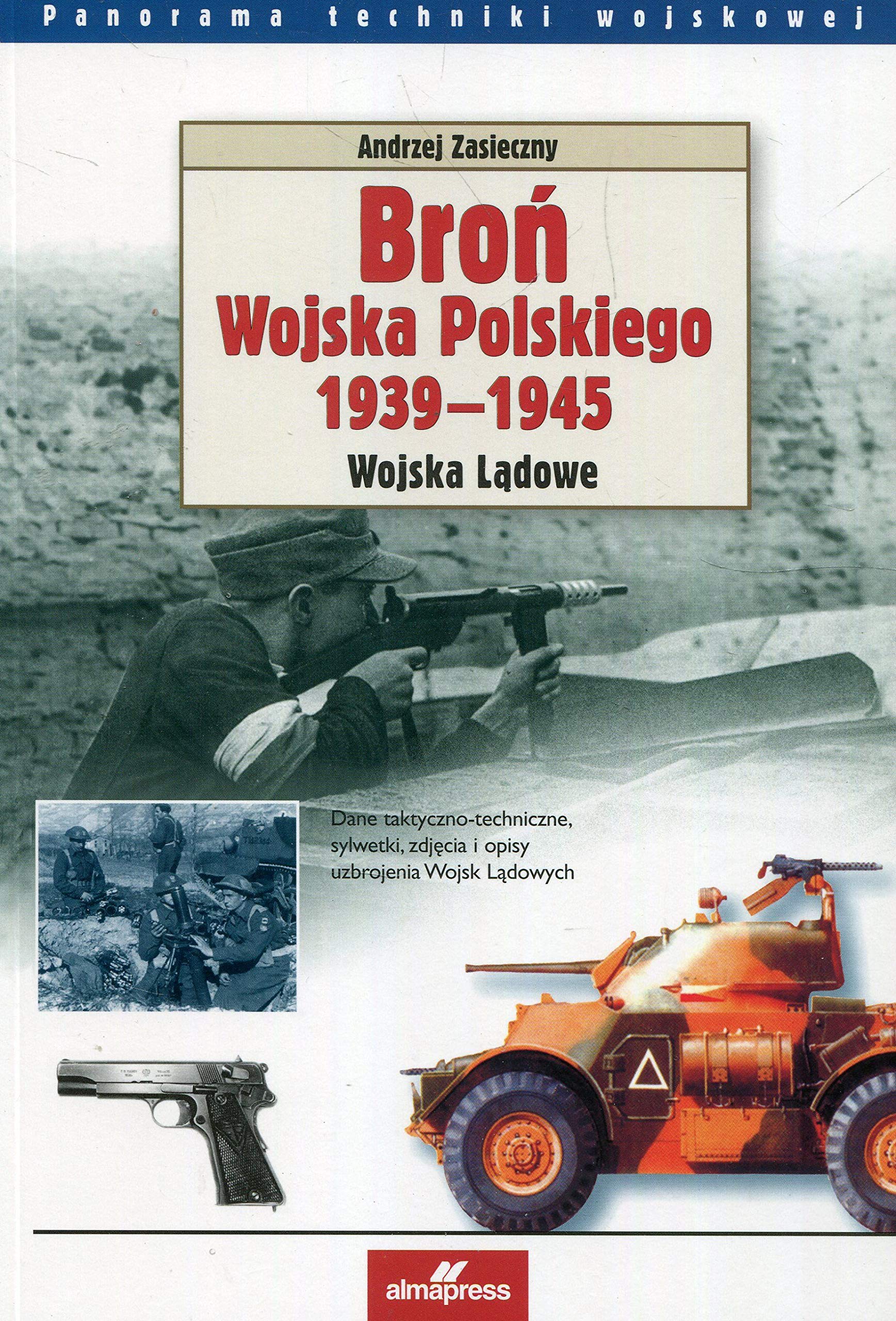 Broń Wojska Polskiego 1939-1945: Wojska lądowe (PANORAMA TECHNIKI WOJSKOWEJ) Books