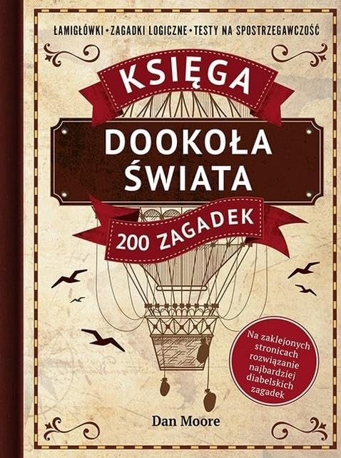 Dookoła świata Księga 200 zagadek: Łamigłówki, zagadki logiczne, testy na spostrzegawczość Books