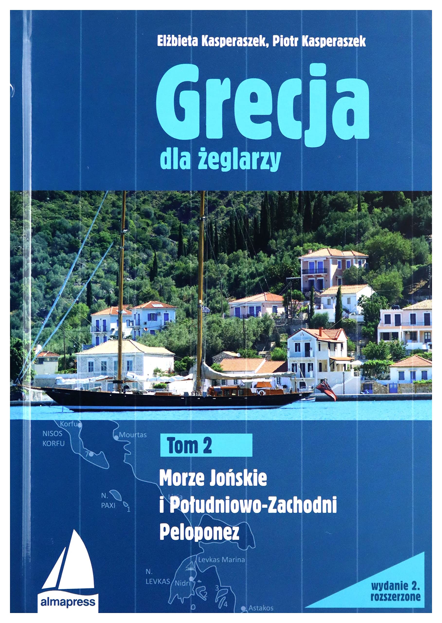 Grecja dla żeglarzy Tom 2 Morze Jońskie i Południowo-Zachodni Peloponez (KSIĄŻKI DLA ŻEGLARZY) Books