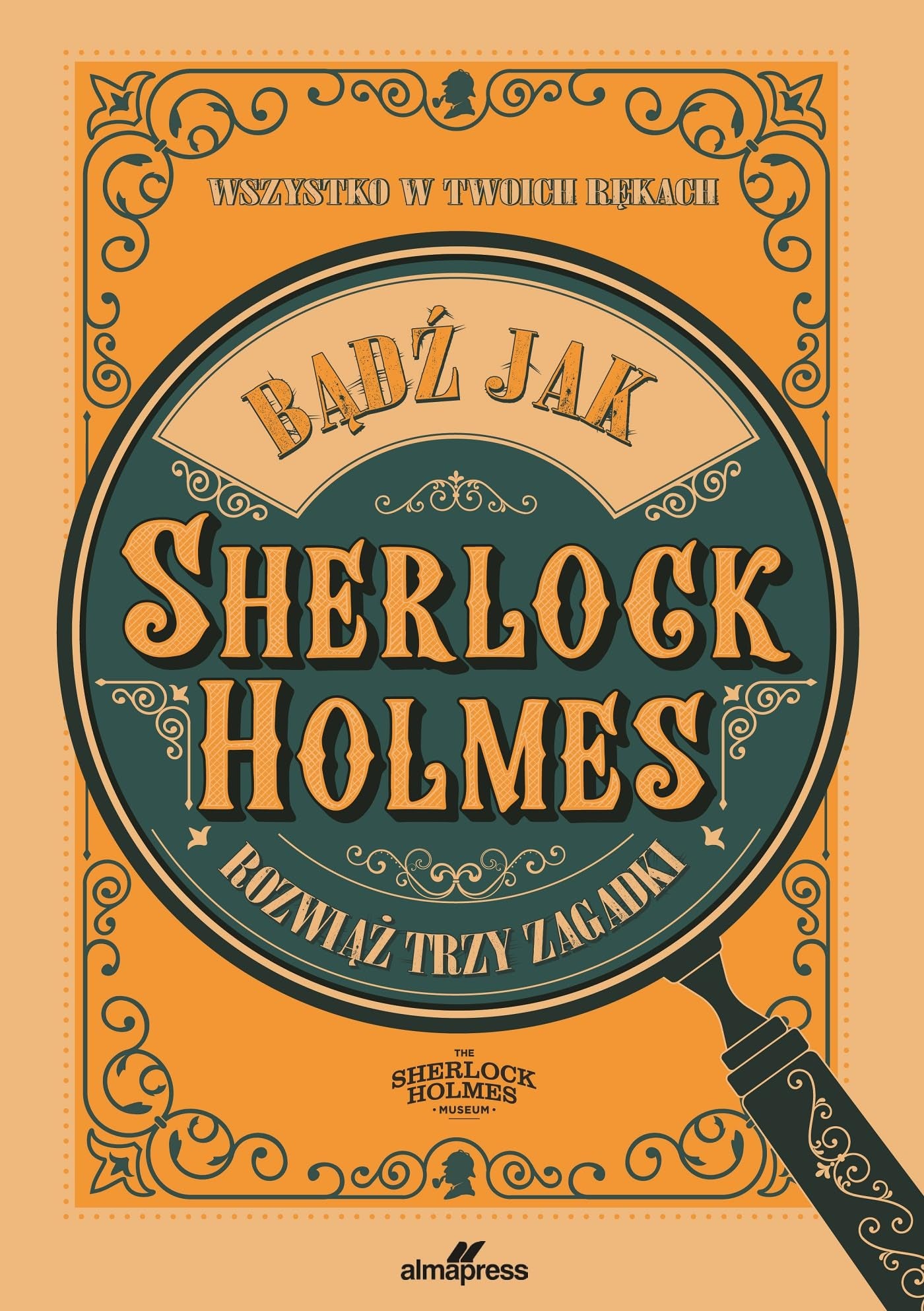 Bądź jak Sherlock Holmes: Rozwiąż trzy zagadki Books