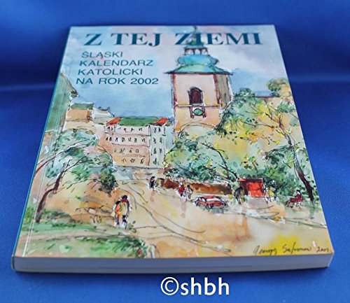 Z tej ziemi - Slaski Kalendarz Katolicki na Rok 2002 Books