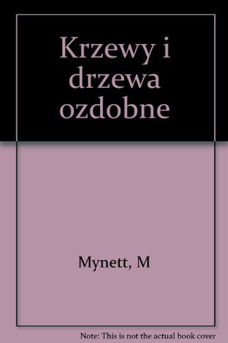 Krzewy i drzewa ozdobne: Liściaste i iglaste (OGRODNIK DOSKONAŁY) Books
