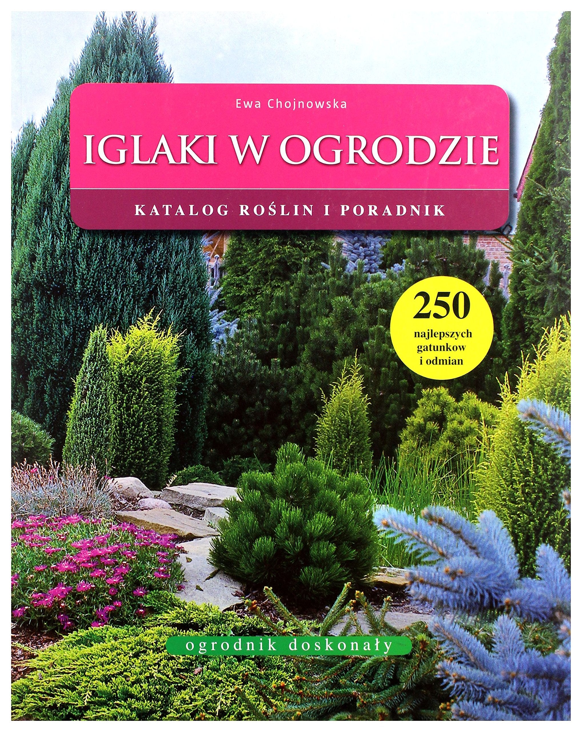 Iglaki w ogrodzie (OGRODNIK DOSKONAŁY) Garden & Plants