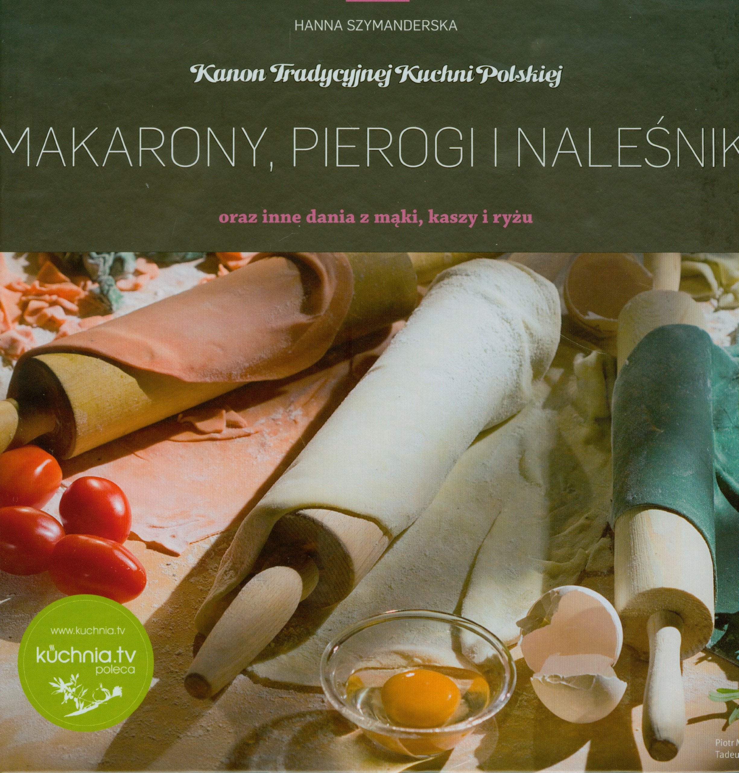 Makarony, pierogi i nalesniki oraz inne dania z maki, kaszy i ryzu Cooking & Enjoying