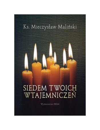 Siedem Twoich WtajemniczeĹ - ks. MieczysĹ aw MaliĹ ski Books