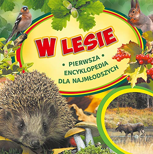 W lesie: Pierwsza encyklopedia dla najmlodszych Books