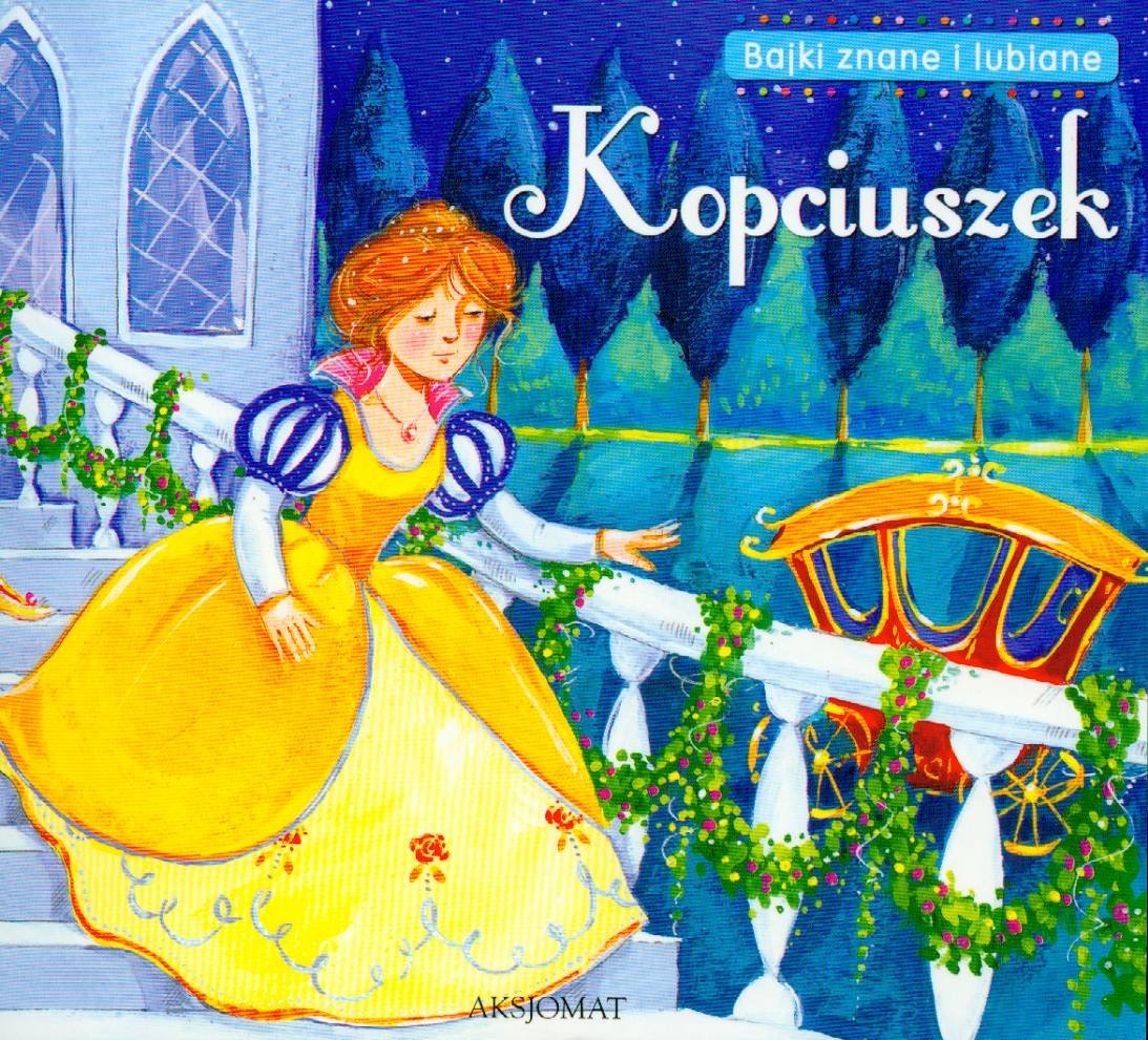 Kopciuszek Bajki znane i lubiane Books