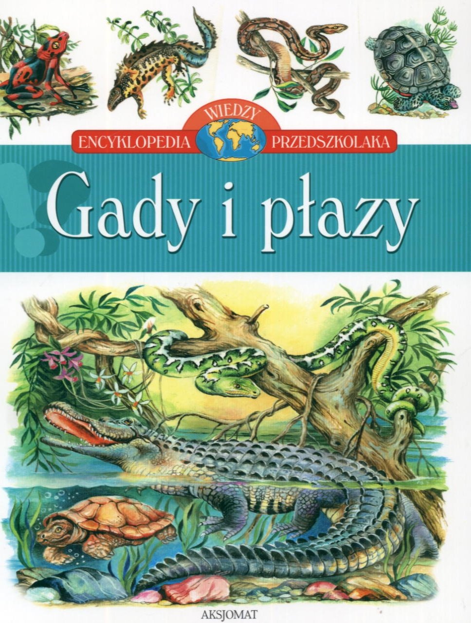 Gady i płazy Encyklopedia wiedzy przedszkolaka Books
