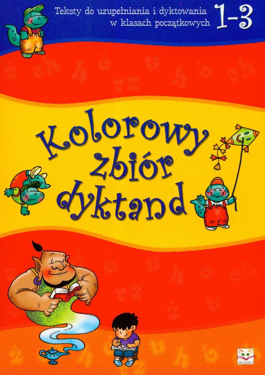 Kolorowy zbiór dyktand klasa 1-3 Books
