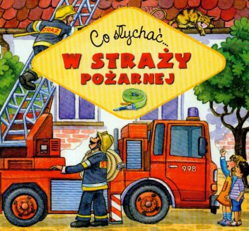 Co słychać W straży pożarnej Books