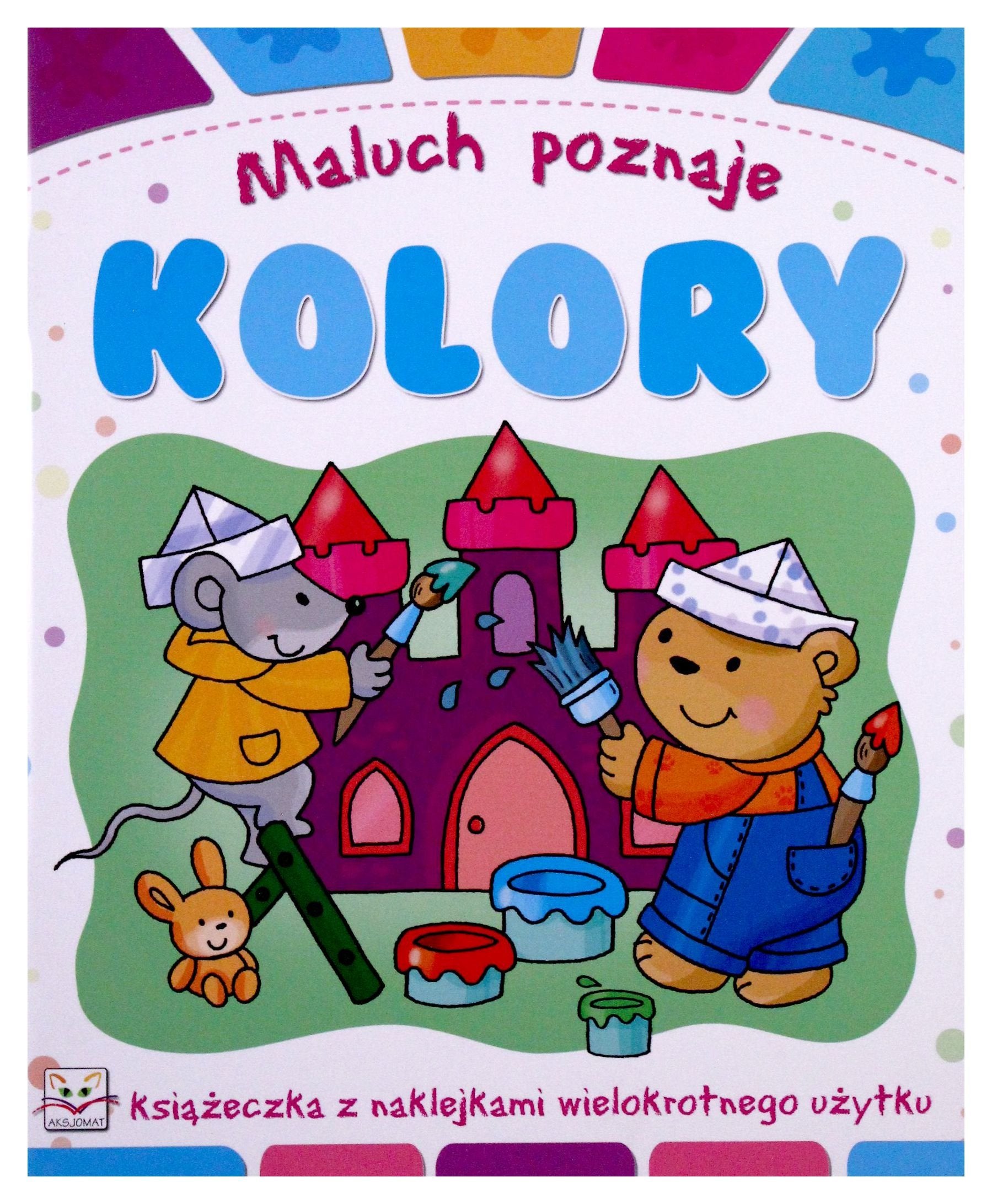 Maluch poznaje Kolory: Książeczka z naklejkami wielokrotnego użytku Books
