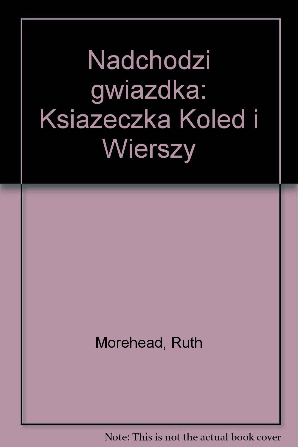 Nadchodzi gwiazdka: Książeczka Kolęd i Wierszy Books